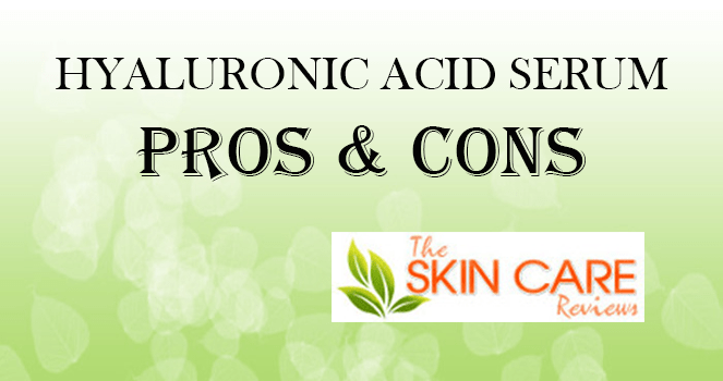 Hyaluronic Acid Serum Pros And Cons