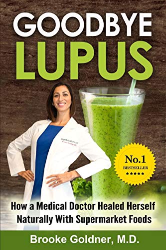 Goodbye Lupus: How a Medical Doctor Healed Herself. 